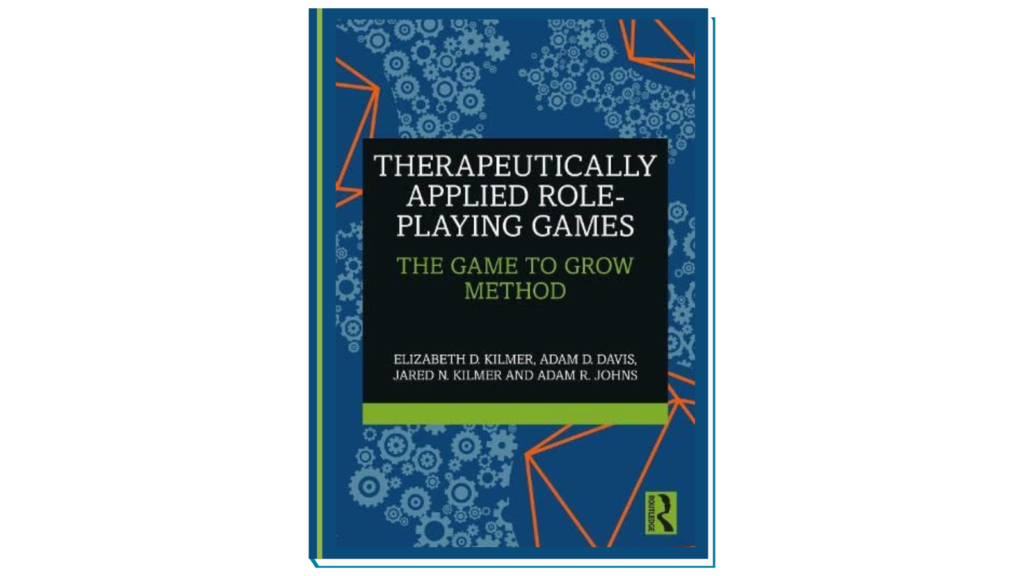 Therapeutically Applied Role-Playing Games: The Game to Grow Method book cover