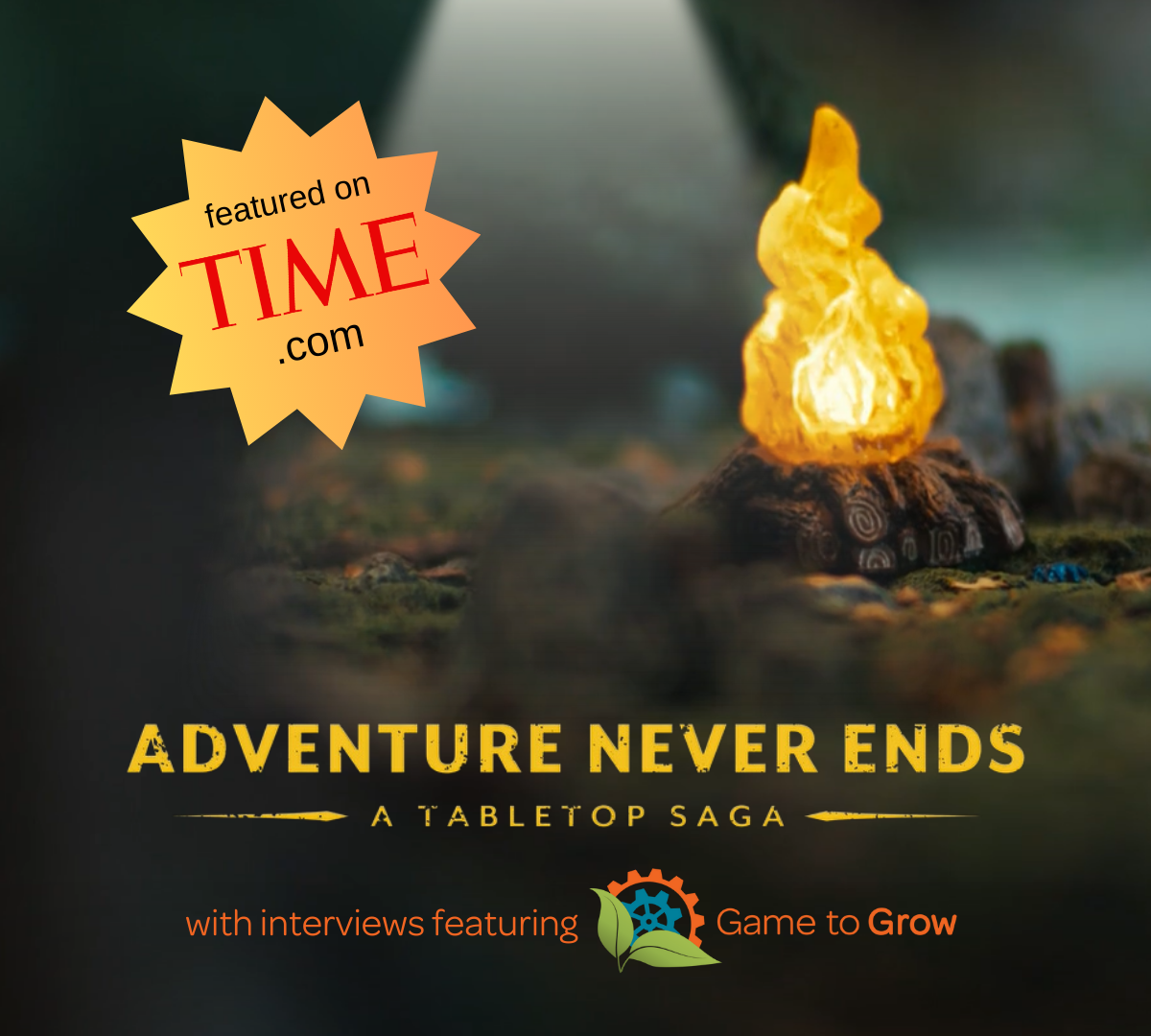 Featured on TIME.com, Adventure Never Ends: A Tabletop Saga also featuring interviews from Game to Grow